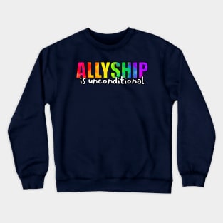 Allyship is Unconditional Crewneck Sweatshirt